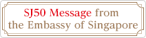 SJ50 Message from the Embassy of Singapore